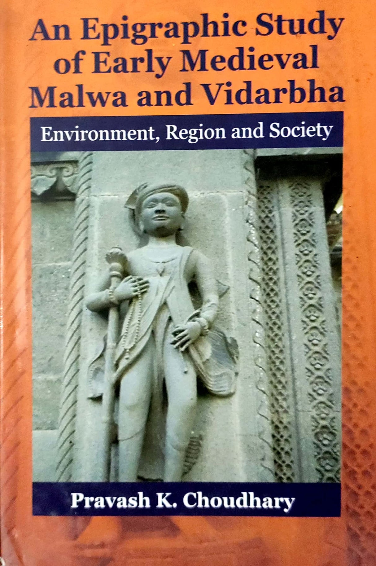 An Epigraphic Study Of Early Medieval Malwa And Vidarbha - Retail Maharaj
