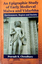 An Epigraphic Study Of Early Medieval Malwa And Vidarbha - Retail Maharaj
