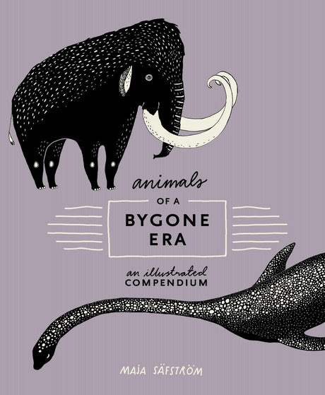Animals of a Bygone Era: An Illustrated Compendium - Retail Maharaj