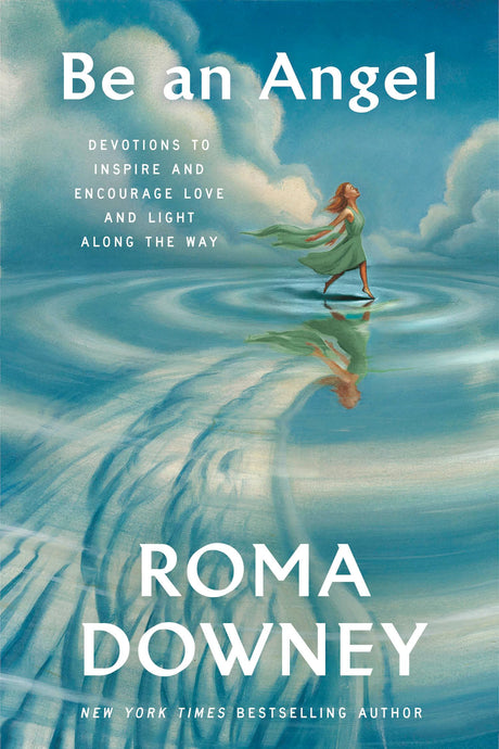 Be an Angel: Devotions to Inspire and Encourage Love and Light Along the Way - Retail Maharaj