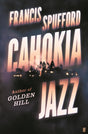 Cahokia Jazz: From the prizewinning author of Golden Hill ‘the best book of the century’ Richard Osman - Retail Maharaj
