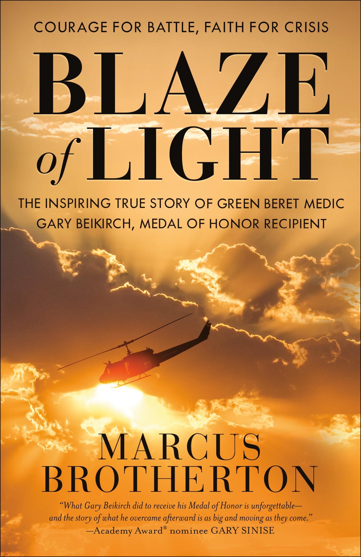 Blaze of Light: The Inspiring True Story of Green Beret Medic Gary Beikirch, Medal of Honor Recipient - Retail Maharaj