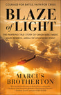 Blaze of Light: The Inspiring True Story of Green Beret Medic Gary Beikirch, Medal of Honor Recipient - Retail Maharaj