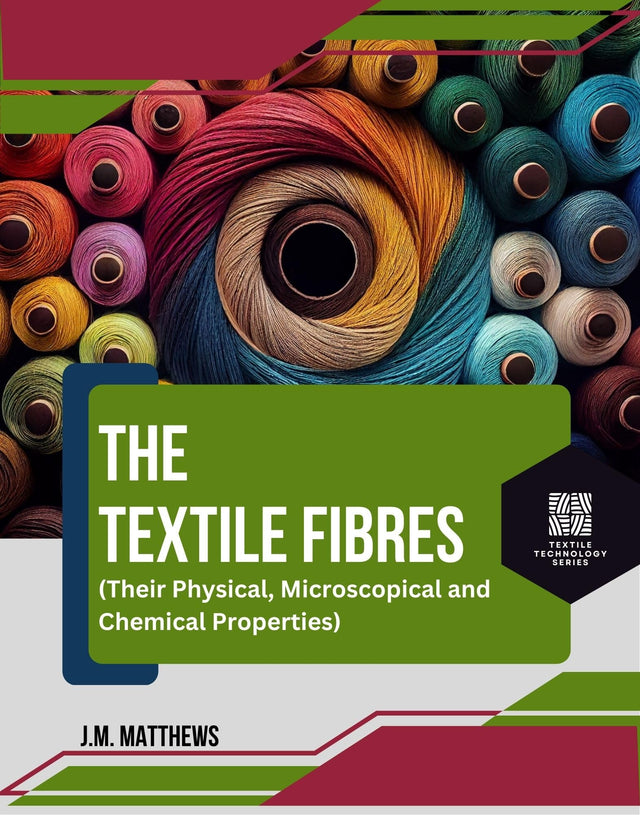 The Textile Fibers Their Physical, Microscopical, and Chemical Properties - Retail Maharaj