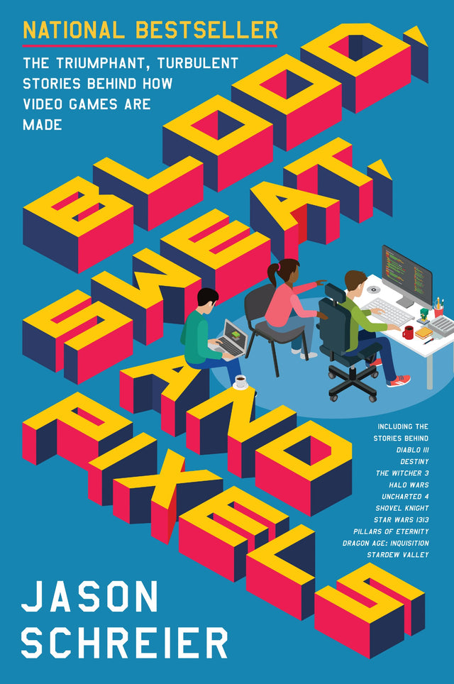 Blood, Sweat, and Pixels: The Triumphant, Turbulent Stories Behind How Video Games are Made - Retail Maharaj