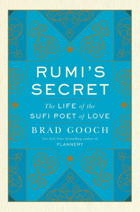 Rumi's Secret: The Life of the Sufi Poet of Love - Retail Maharaj