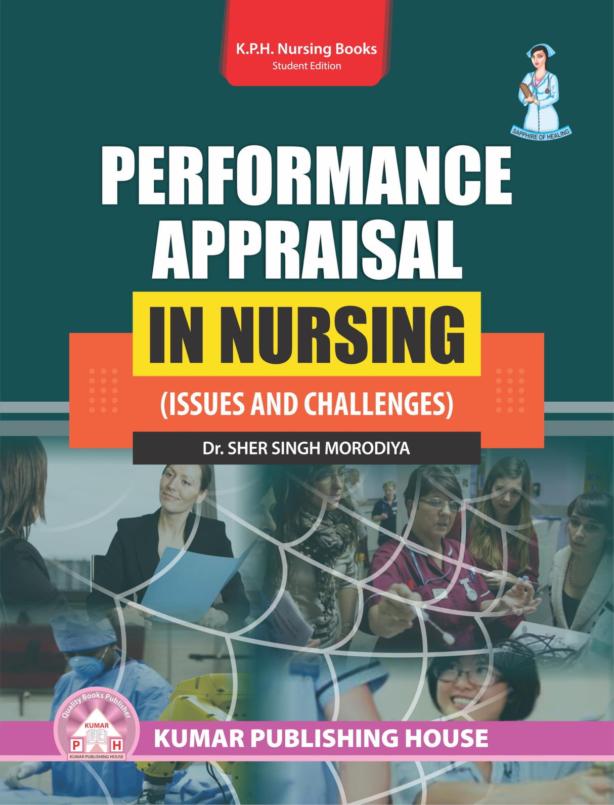 PERFORMANCE APPRAISAL IN NURSING (Issues and Challenges) (Paperback, DR. SHER SINGH MORODIYA)