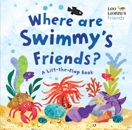 WHERE ARE SWIMMYS FRIENDS: A Lift-the-Flap Book (Leo Lionni's Friends) - Retail Maharaj