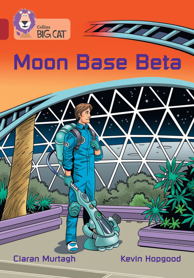 Moon Base Beta: Band 14/Ruby (Collins Big Cat) - Retail Maharaj