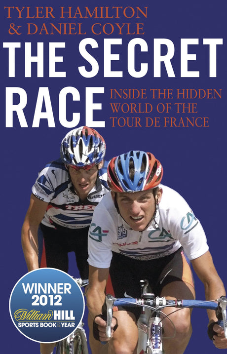 The Secret Race: Inside the Hidden World of the Tour de France: Doping, Cover-ups, and Winning at All Costs - Retail Maharaj