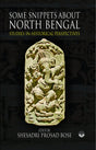 Some Snippets About North Bengal Studies in Historical Perspectives - Retail Maharaj