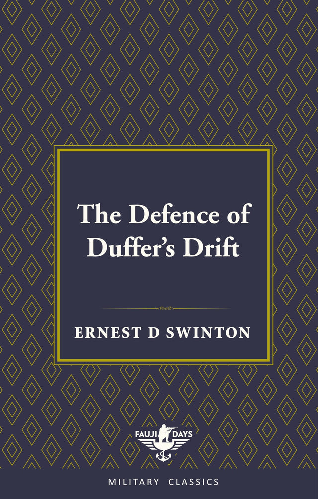 THE DEFENCE OF DUFFERS DRIFT (FAUJI DAYS MILITARY CLASSICS) - Retail Maharaj