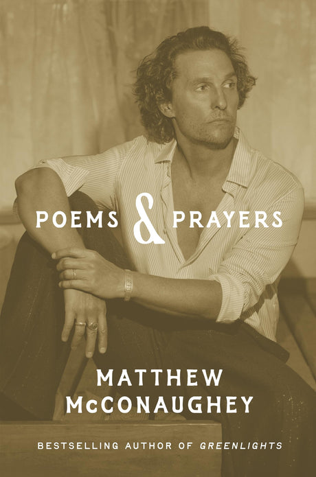 Poems & Prayers: Matthew McConaughey's brand new inspirational book - Retail Maharaj