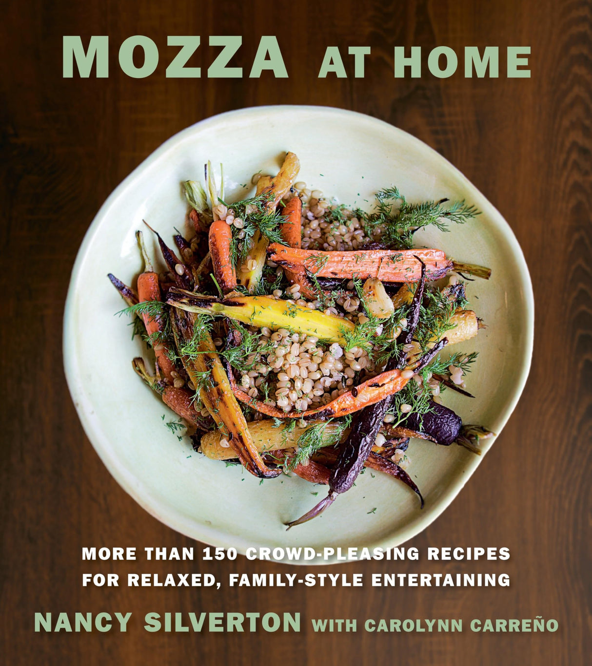 Mozza at Home: More than 150 Crowd-Pleasing Recipes for Relaxed, Family-Style Entertaining: A Cookbook - Retail Maharaj