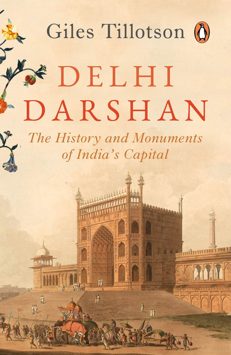 Delhi Darshan: The History and Monuments of India’s Capital - Retail Maharaj
