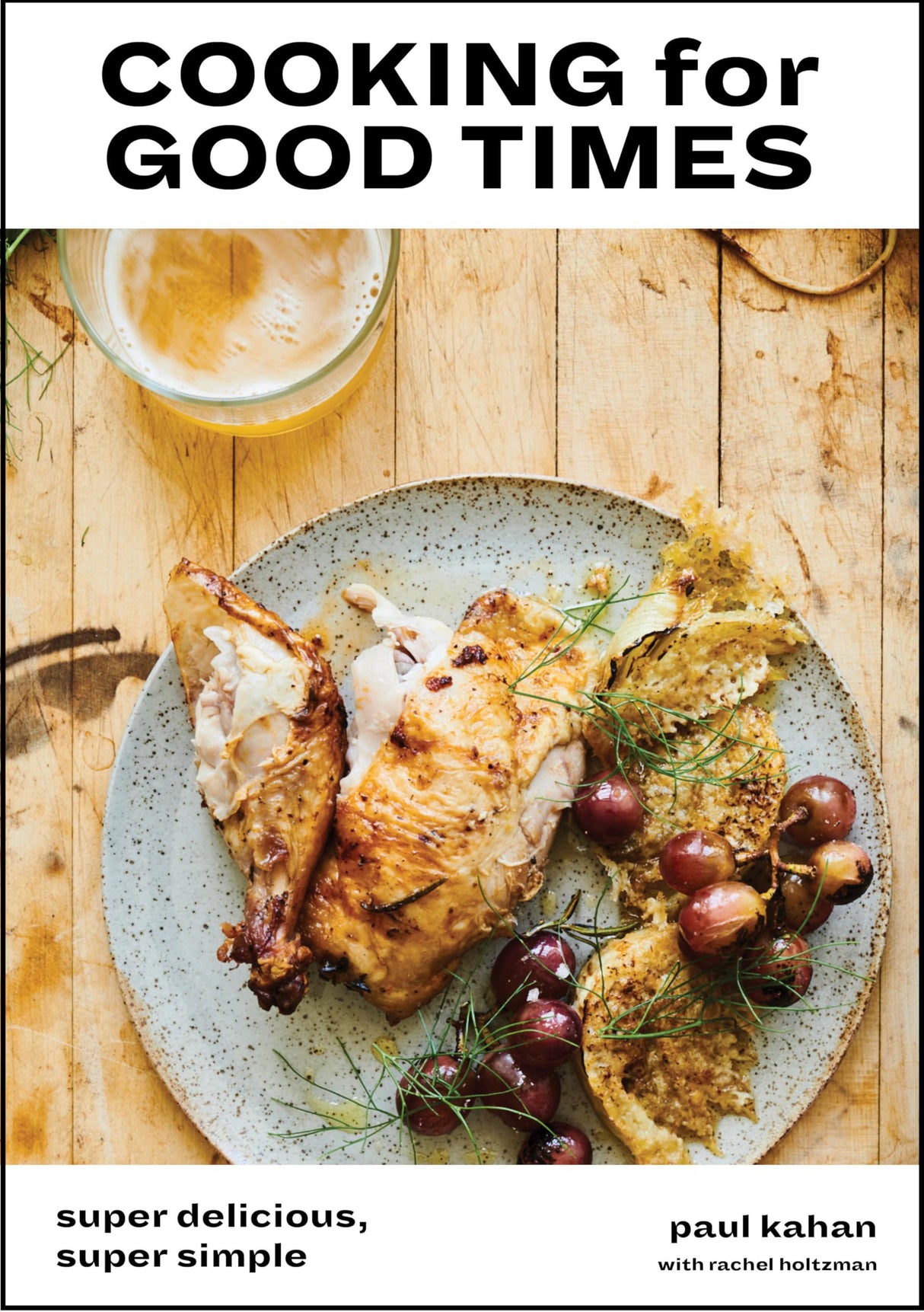 Cooking for Good Times: Super Delicious, Super Simple [A Cookbook] - Retail Maharaj
