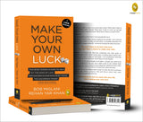 Make Your Own Luck: How to Increase Your Odds of Success in Sales, Startups, Corporate Career and Life - Retail Maharaj