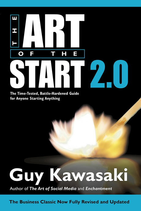 The Art of the Start 2.0: The Time-Tested, Battle-Hardened Guide for Anyone Starting Anything - Retail Maharaj