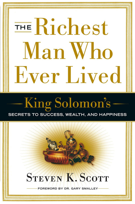 The Richest Man Who Ever Lived: King Solomon's Secrets to Success, Wealth, and Happiness - Retail Maharaj