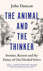 The Animal and the Thinker: Instinct, Reason and the Dance of Our Divided Selves - Retail Maharaj