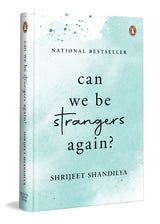 Can We Be Strangers Again?: A moving tale of love, loyalty, and the bittersweet beauty of letting go - Retail Maharaj