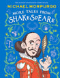More Tales from Shakespeare: A beautifully illustrated children’s collection of Shakespeare’s plays, retold by the bestselling storyteller. - Retail Maharaj