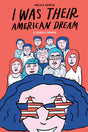 I Was Their American Dream: A Graphic Memoir - Retail Maharaj