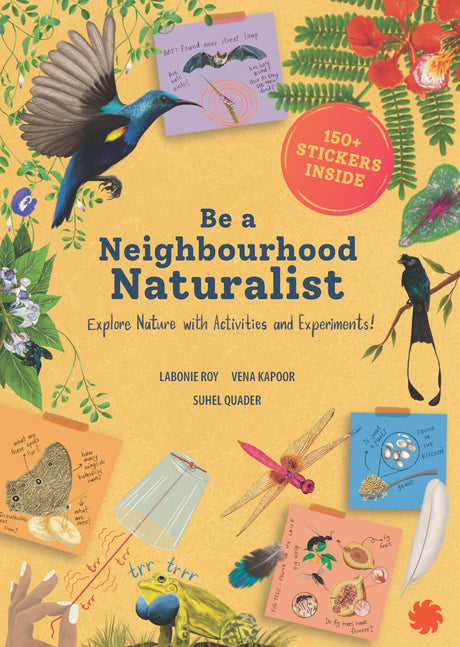 Be a Neighbourhood Naturalist : Explore Nature With Activities and Experiments - Retail Maharaj