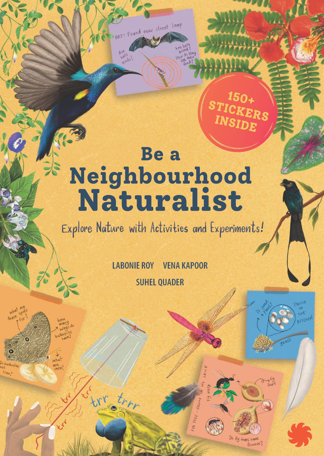 Be a Neighbourhood Naturalist : Explore Nature With Activities and Experiments - Retail Maharaj