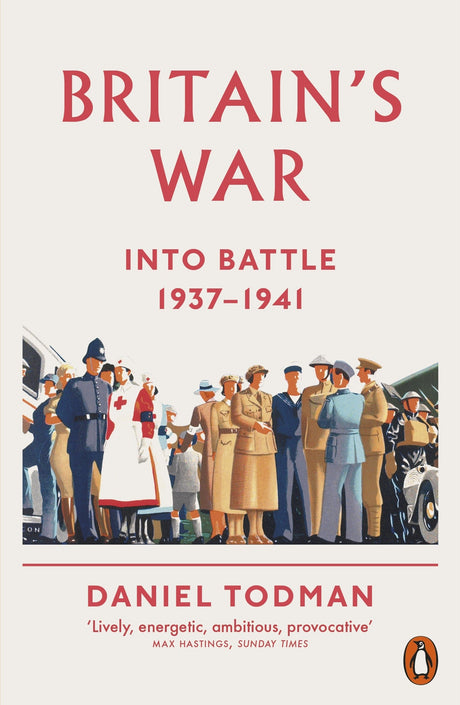 Britain's War: Into Battle, 1937-1941 - Retail Maharaj