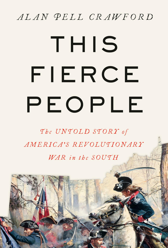This Fierce People: The Untold Story of America's Revolutionary War in the South - Retail Maharaj