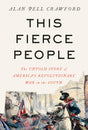 This Fierce People: The Untold Story of America's Revolutionary War in the South - Retail Maharaj