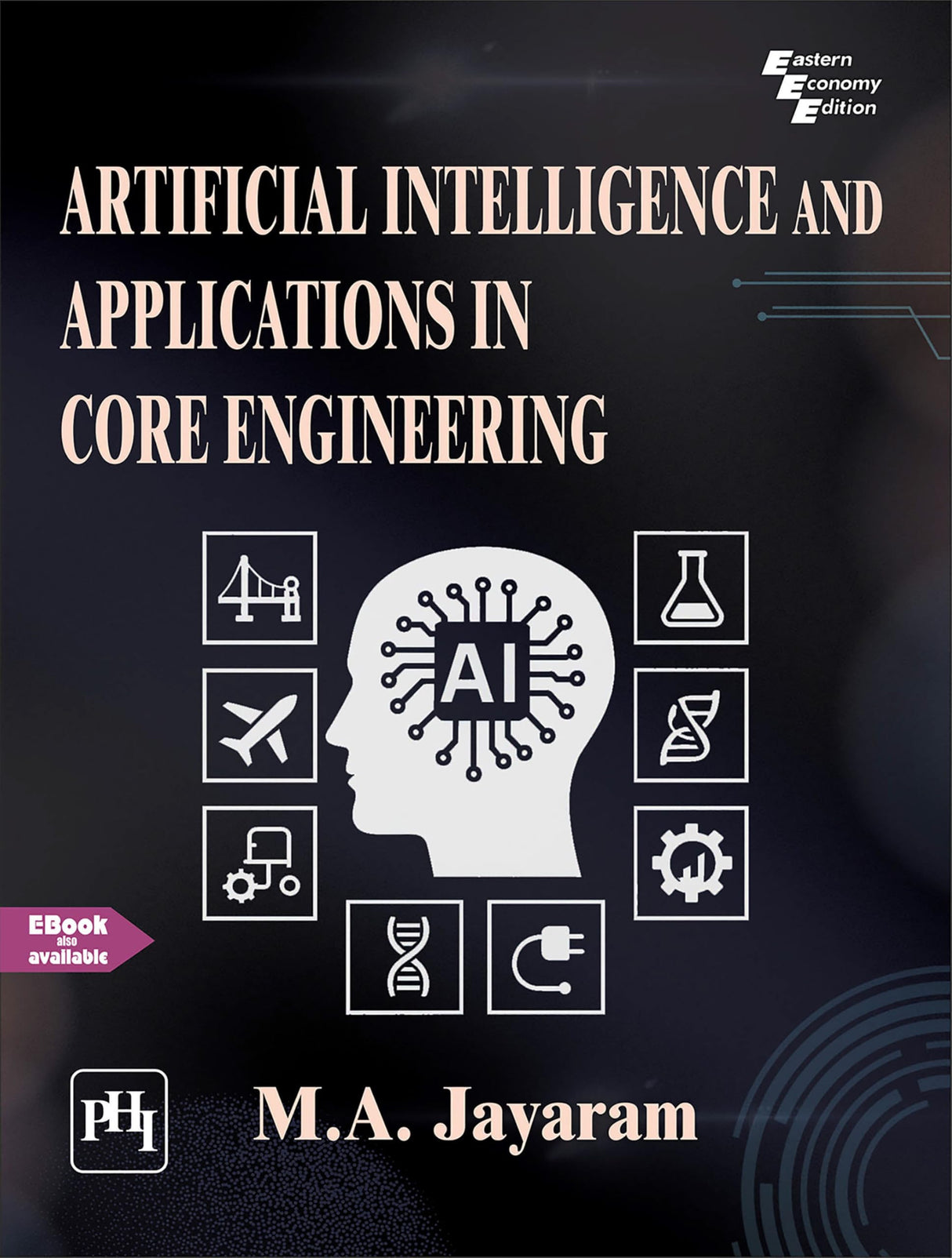 ARTIFICIAL INTELLIGENCE AND APPLICATIONS IN CORE ENGINEERING (Textbook) - Retail Maharaj