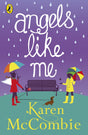 Angels Like Me (Angels Next Door Book 3) Karen Mccombie - Retail Maharaj