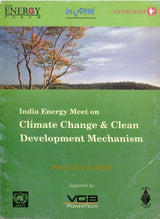 Proceedings - India Energy Meet On Climate Change & Clean Development Mechanism