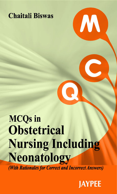 MCQS IN OBSTETRICAL NURSING INCLUDING NEONATOLOGY (WITH RATIONALES FOR CORRECT AND INCORRECT ANSWERS - Retail Maharaj