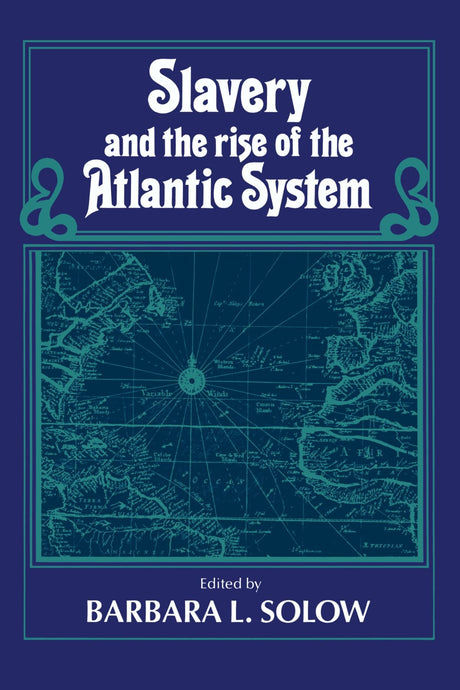 Slavery and the Rise of the Atlantic System - Retail Maharaj