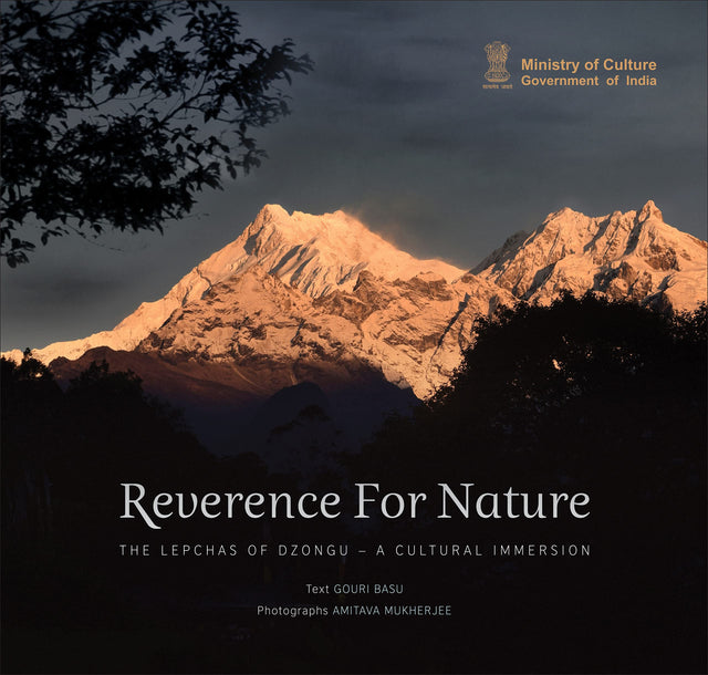 Reverence For Nature : The Lepchas of Dzongu - A Cultural Immersion - Retail Maharaj