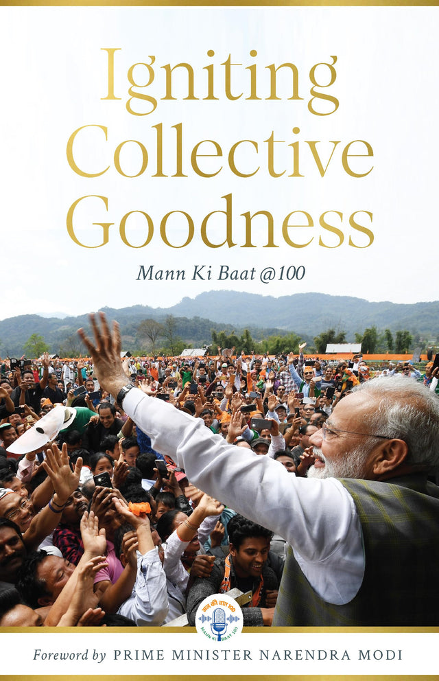 Igniting Collective Goodness: Mann Ki Baat @100 | A book on India's social, economic, and political transformation—stories, ideas, and impact shaped by millions of voices across the nation| - Retail Maharaj