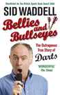 Bellies and Bullseyes: The Outrageous True Story of Darts - Retail Maharaj