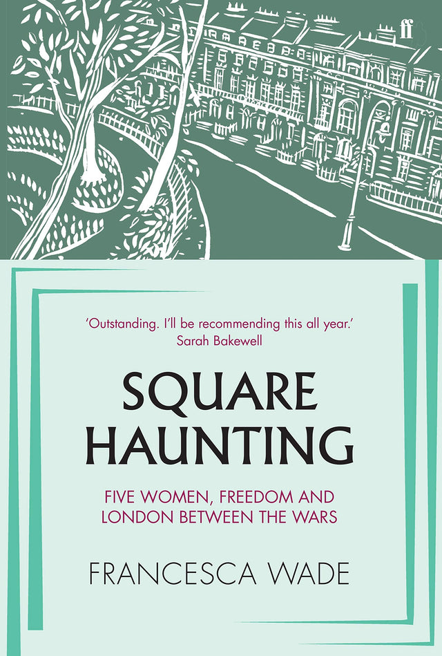 Square Haunting: Five Women, Freedom and London Between the Wars - Retail Maharaj