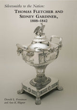 Silversmiths to the Nation: Thomas Fletcher and Sidney Gardiner, 1808-1842 - Retail Maharaj