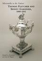 Silversmiths to the Nation: Thomas Fletcher and Sidney Gardiner, 1808-1842 - Retail Maharaj