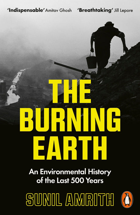 The Burning Earth: An Environmental History of the Last 500 Years - Retail Maharaj