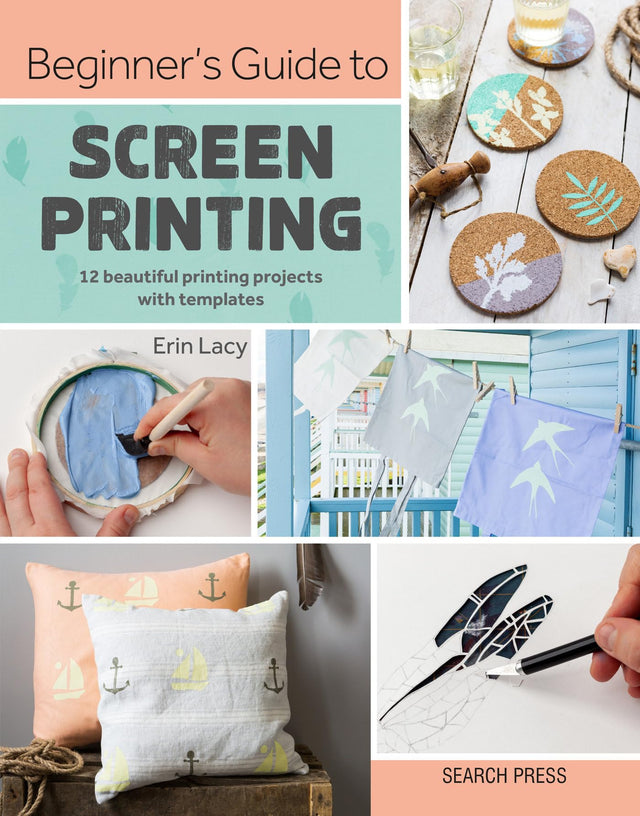 Beginner's Guide to Screen Printing: 12 beautiful printing projects with templates - Retail Maharaj
