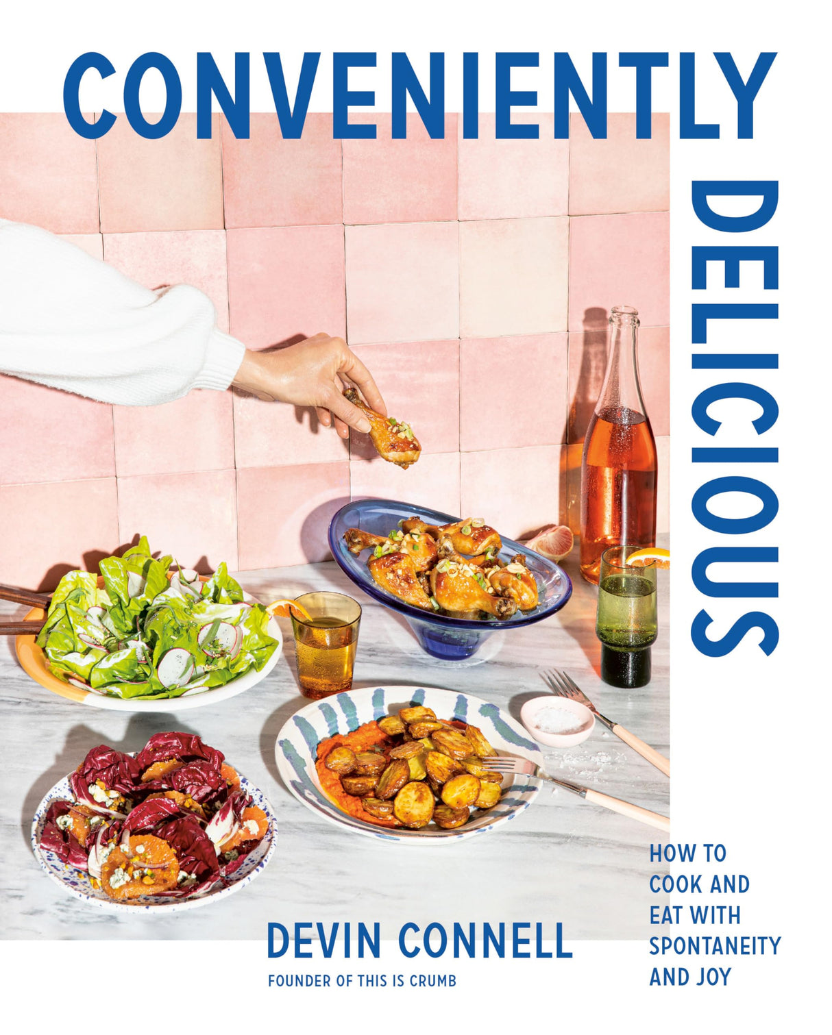 Conveniently Delicious: How to Cook and Eat with Spontaneity and Joy - Retail Maharaj