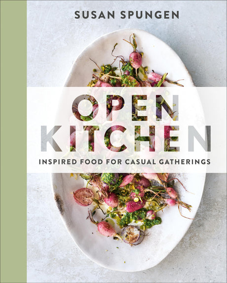 Open Kitchen: Inspired Food for Casual Gatherings: Inspired Food for Casual Gatherings: A Cookbook - Retail Maharaj