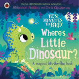 Ten Minutes to Bed: Where's Little Dinosaur?: A magical lift-the-flap book - Retail Maharaj