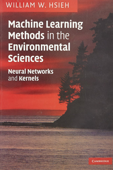 MACHINE LEARNING METHODS IN THE ENVIRONMENTAL SCIENCES - Retail Maharaj