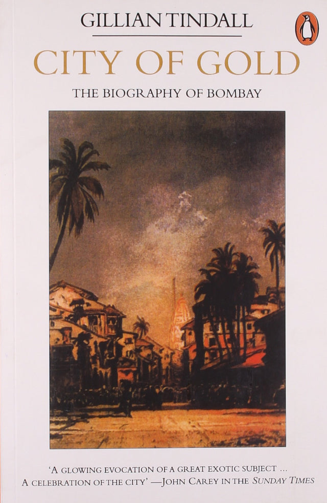 City Of Gold: The Biography of Bombay - Retail Maharaj